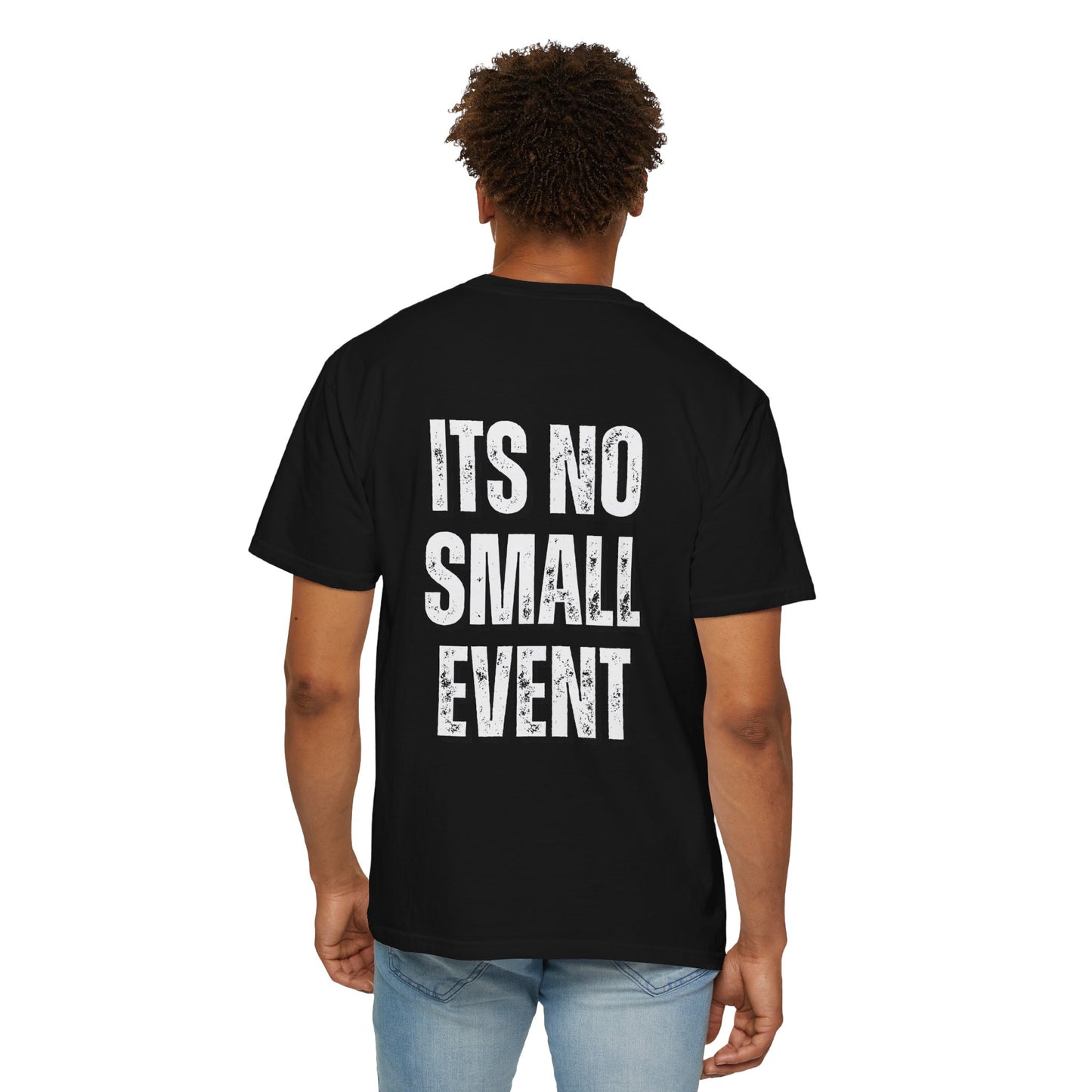 Man wearing the Little Mania tee, back view showing IT'S NO SMALL EVENT
